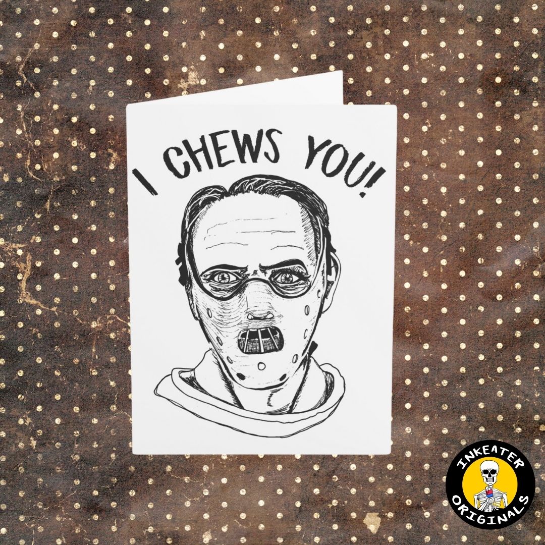 Hannibal Lecter with face mask, with the words I chews you