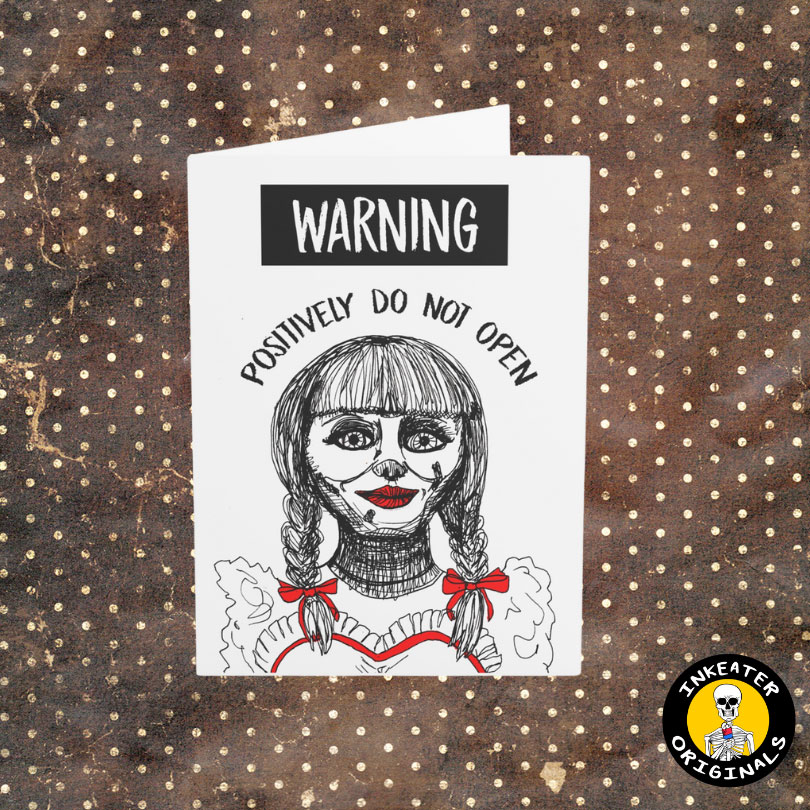 Unleash the horror: Get our 'Positively Do Not Open' Annabelle greeting card today. Perfect for horror lovers!