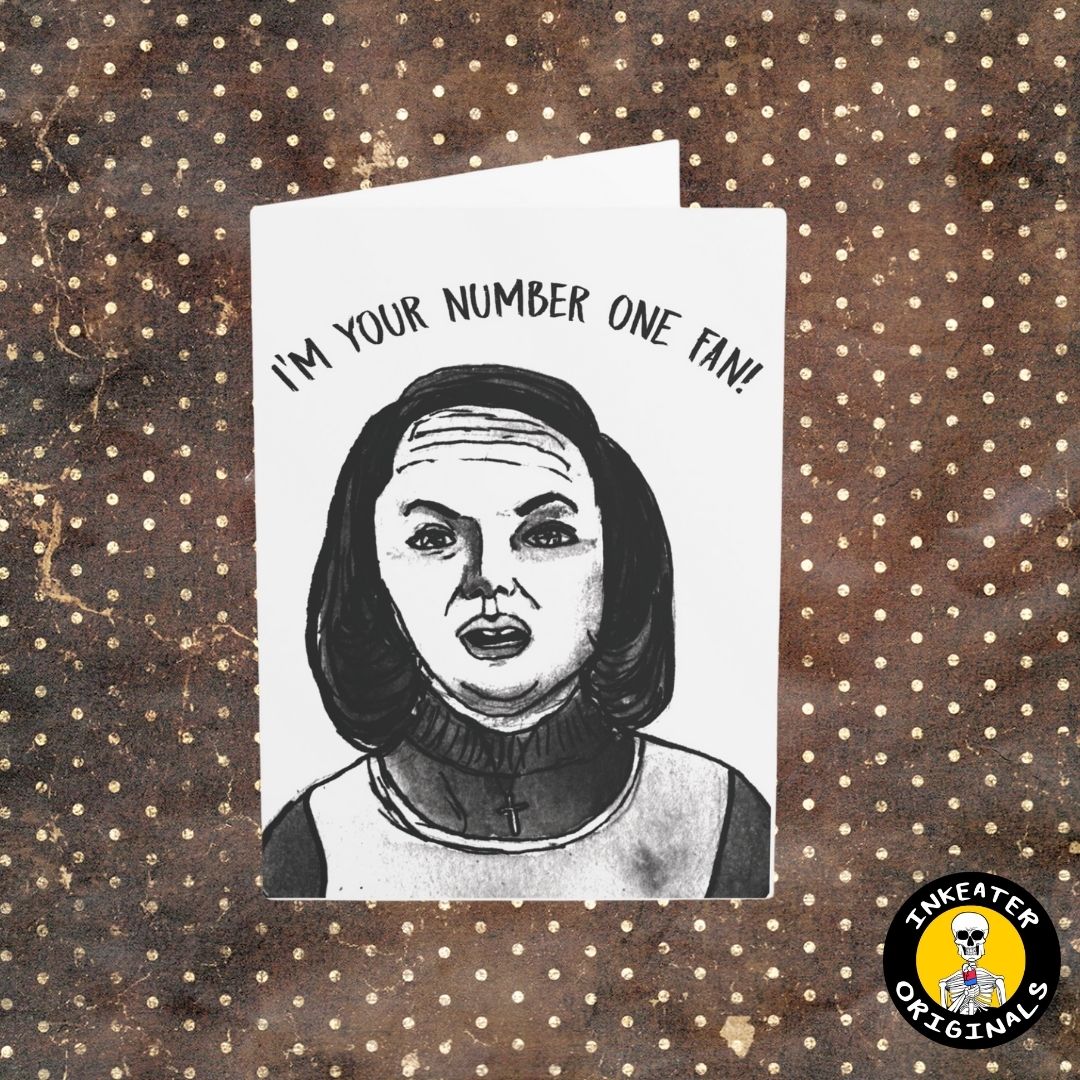 I'm your Number One Fan - Misery Ladies of Horror Love Card