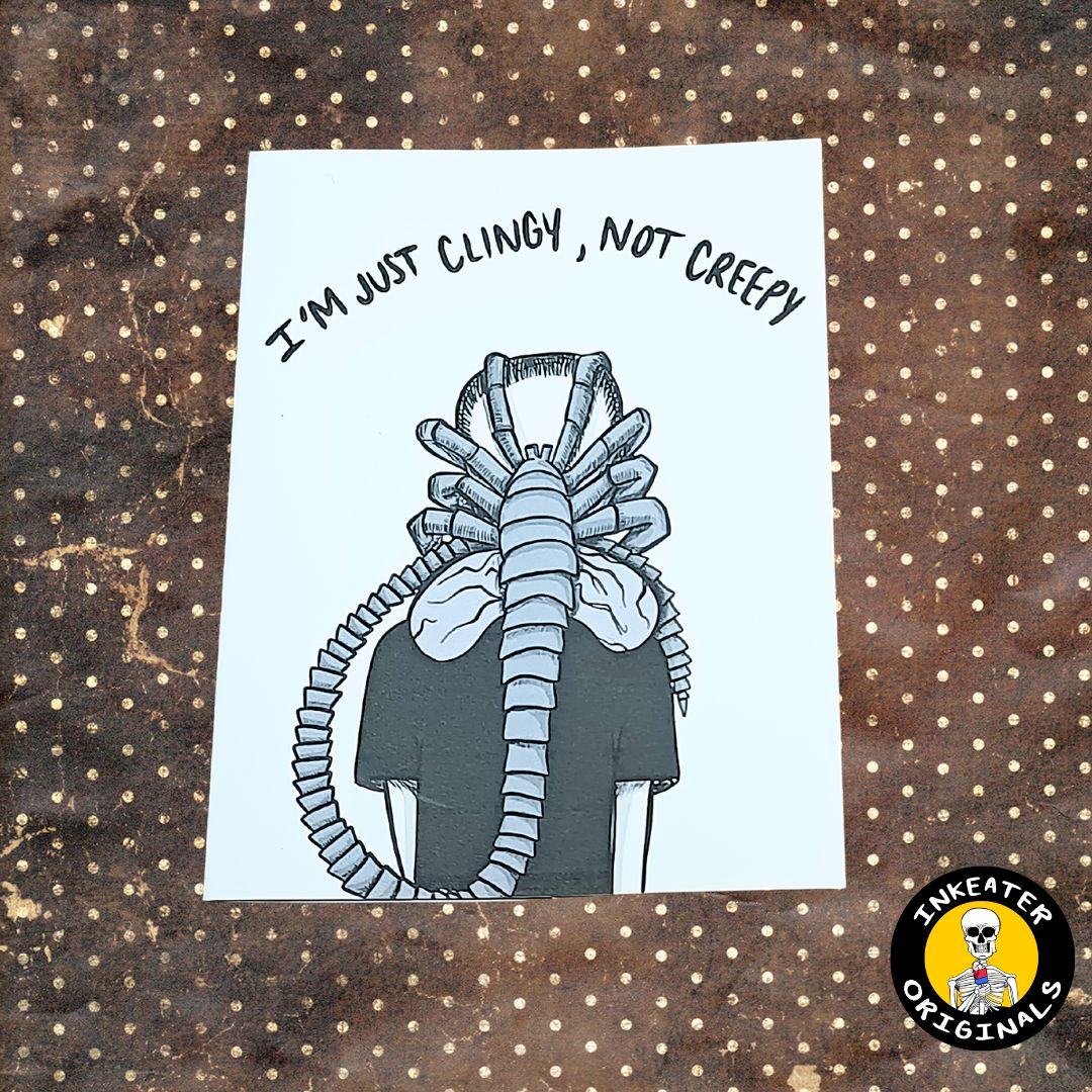 I’m Not Creepy, Just Clingy Facehugger Card- inkeater originals
